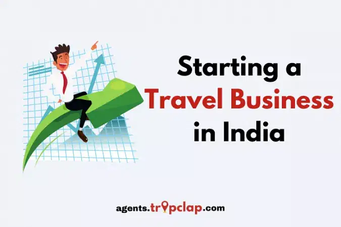 Starting a Travel Business in India: A Comprehensive Guide | 2025