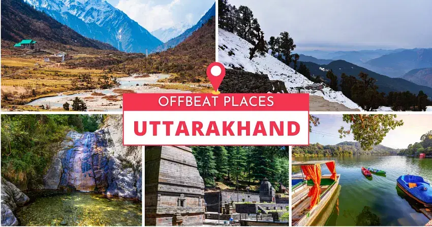 15 Totally Amazing Offbeat Places in Uttarakhand You Must Explore