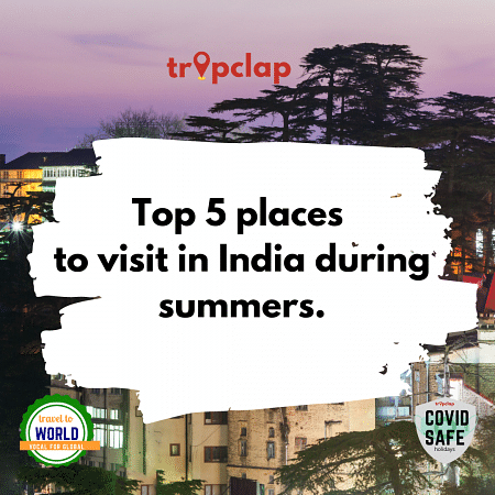 Top 5 places to visit in India during summers.